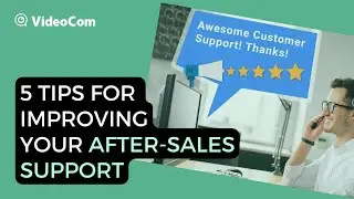 5 Tips for Improving After-sales Support