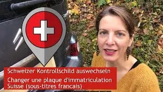 Schweizer Kontrollschild auswechseln II Changer une plaque d'immatriculation Suisse (sous-titre FR)