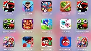 Mario Kart,Miraculous,TeenyTitans2,TempleRun,Sonic,Love Balls,Mr Bullet,Archery Z,FruitNinja,Wormate