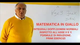 INTEGRALI DOPPI.DOMINI NORMALI RISPETTO ALL'ASSE X E Y.FORMULE DI RIDUZIONE.PRIMI ESERCIZI