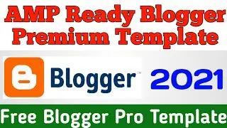 Top 5 Free Premium Blogger Template in 2021 in Hindi By Blog Tech. AMP Ready Blogger Free Template.