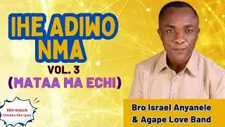 Mataa Ma Echi &ndash; Israel Anyanele  (Album: Ihe Adiwo Nma, Vol. 3) | Classic Igbo Gospel Highlife