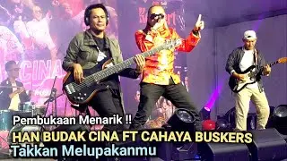 🔥Superb Opening‼️Takkan Melupakanmu HAN BUDAK CINA Ft CAHAYA BUSKERS 🔴Live Konsert Anjung Malaysia..