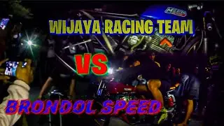 viral laga herex WIJAYA RACING TEAM VS BRONDOL SPEED