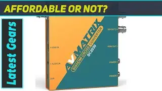 AVMATRIX SC2030: The Ultimate SDI/HDMI Cross Converter?