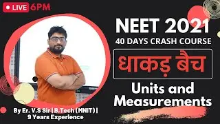 NEET 2021| CHAPTER-1| NCERT PHYSICS | FINAL TOUCH | धाकड़ बैच | BY V S SIR | LIVE 6PM