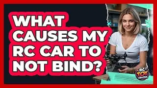 What Causes My RC Car To Not Bind?