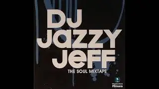 Dj Jazzy Jeff - The soul mixtape (&Aacute;lbum)