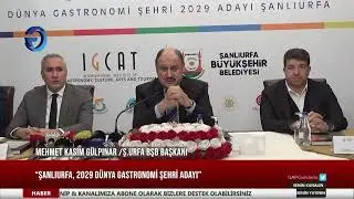 Başkan Gülpınar: Şanlıurfa, 2029 Dünya Gastronomi Şehri Adayı