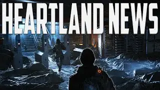 The Division - Heartland News! , Map Details ,Game Modes & More