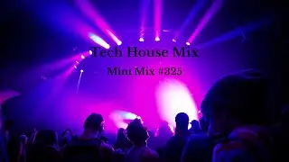 Tech House Mix - Mini Mix #325