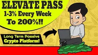 EXPLORATION #9  ELEVATE PASS - Long Term Crypto Platform! Make 1-3% Every Week To 200% Or Compound!