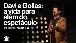 Davi e Golias: a vida para al&eacute;m do espet&aacute;culo | Kenner Terra | 17 de agosto de 2025