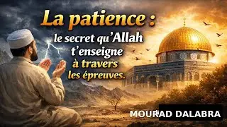 La patience  : le secret qu’Allah t’enseigne a travers les épreuves.