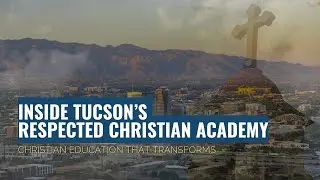 How Pusch Ridge Christian Academy Is Shaping Future Christian Leaders in Arizona