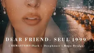 ▶️SEUL 1999-[Karen Marbar]  (Storytelling)   #darkbeats #drivingnight #house #losse #sad 