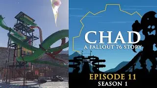 CHAD: A Fallout 76 Story ~ S1E11: The Most Dangerous Game and No! Fisto!