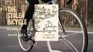 The Stolen Bicycle by Wu Ming Yi I I 10mins story I eps1/3
