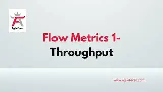 Flow Metric 1 - Throughput | Flow Metrics and Kanban | AgileFever