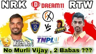 NRK VS RTW DREAM11 TEAM PREDICTION | NELLAI ROYAL KINGS VS RUBY TRICHY WARRIORS | NRK VS RTW MATCH 3