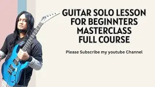 Beginner Solo Guitar Lesson Full Course