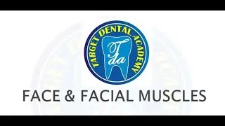 Face & Facial Muscles| NEET MDS | General Anatomy | Target Dental Academy | Video Lecture |