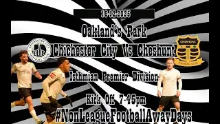 Tuesday Night Football Chichester City Vs Cheshunt 16-12-2025