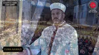 Ayasofya-i Kebîr Câmi-i Şerif'inde Hutbe / Doç. Dr. Ali ÖGE (Konya İl Müftüsü)