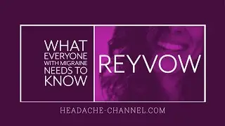 Reyvow / lasmiditan for Migraine - What YOU Need to Know