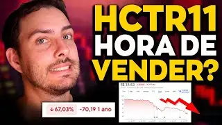 O QUE EST&Aacute; ACONTECENDO COM O HCTR11? HORA DE VENDER OU COMPRAR?