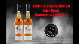 Extra Anejo Fuenteseca 7 and 11 Year Tequila Review
