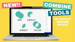 NEW Cricut Combine Tools: Weld, Unite, Subtract, Intersect, Exclude!