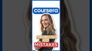 3 Coursera Financial Aid Mistakes You Need To Avoid!