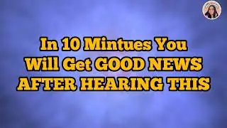 EXTREME POWERFUL SUBLIMINAL AUDIO! YOU WILL GET GOOD NEWS AFTER HEARING THIS 😊