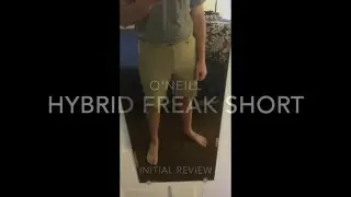 O'Neill Hybrid Freak Short Review