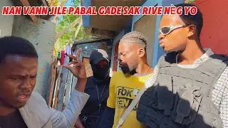 NAN VANN JILE PABAL GADE SAK RIVE NÈG YO😂
