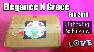 Elegance n Grace February 2018  | Jewelled Hearts Edition | First Impression | Unboxing & Review |