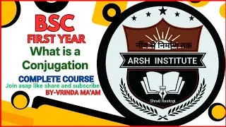 BSC first year What is a Conjugation