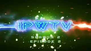 IPWTV-S02E02 - FULL SHOW