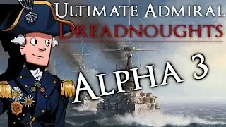 Ultimate Admiral: Dreadnoughts | Alpha 3 Gameplay | Meet the US Battleships