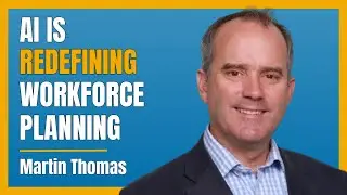 AI & Workforce Planning: The Future of Talent Strategy | Martin Thomas