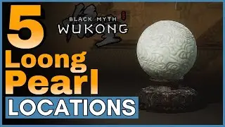 All Loong Pearl Locations in Black Myth Wukong