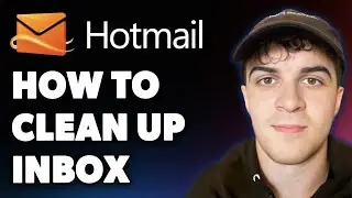 How to Clean Up Hotmail Inbox (Full 2025 Guide)
