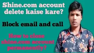 shine com account delete kaise karen | how to delete shine com account permanently | stop emails