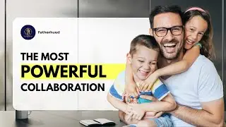 The Powerful Legacy of Fathers and Children: Building Together