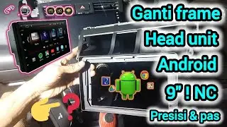 GANTI FRAME HEAD UNIT ANDROID, TAMPILAN PAS DAN PRESISI