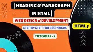 how to make heading paragraph in html | how to make heading in html  | HTML Tutorial -2 |