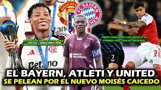 EL BAYERN, ATLETI Y UNITED SE PELEAN POR EL NUEVO MOIS&Eacute;S CAICEDO 🔥 | PLATA OTRA VEZ CAMPE&Oacute;N | XDOTES