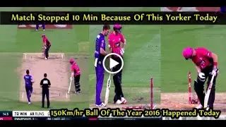 Superb Yorker की रोकना पड़ा मैच in Big Bash 2016-17.Tait’s 150Km/h stump-smasher
