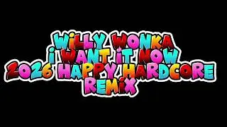 Willy wonka I want it now 2026 banging remix subscribe 😀